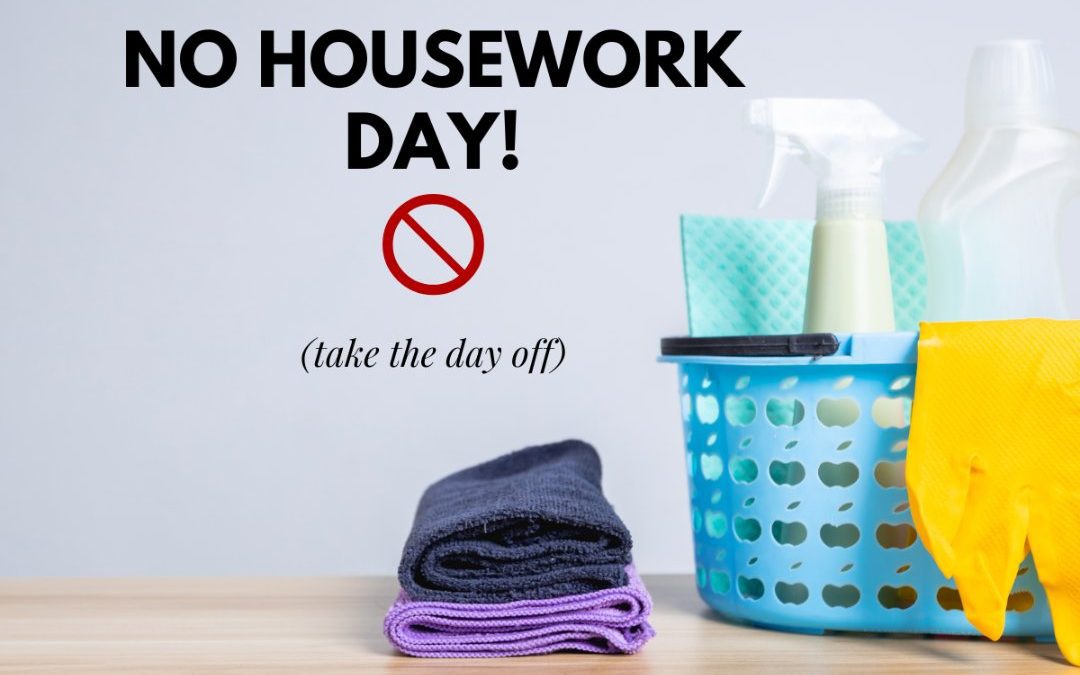 Would you support a “National No Work Tasks Day”?